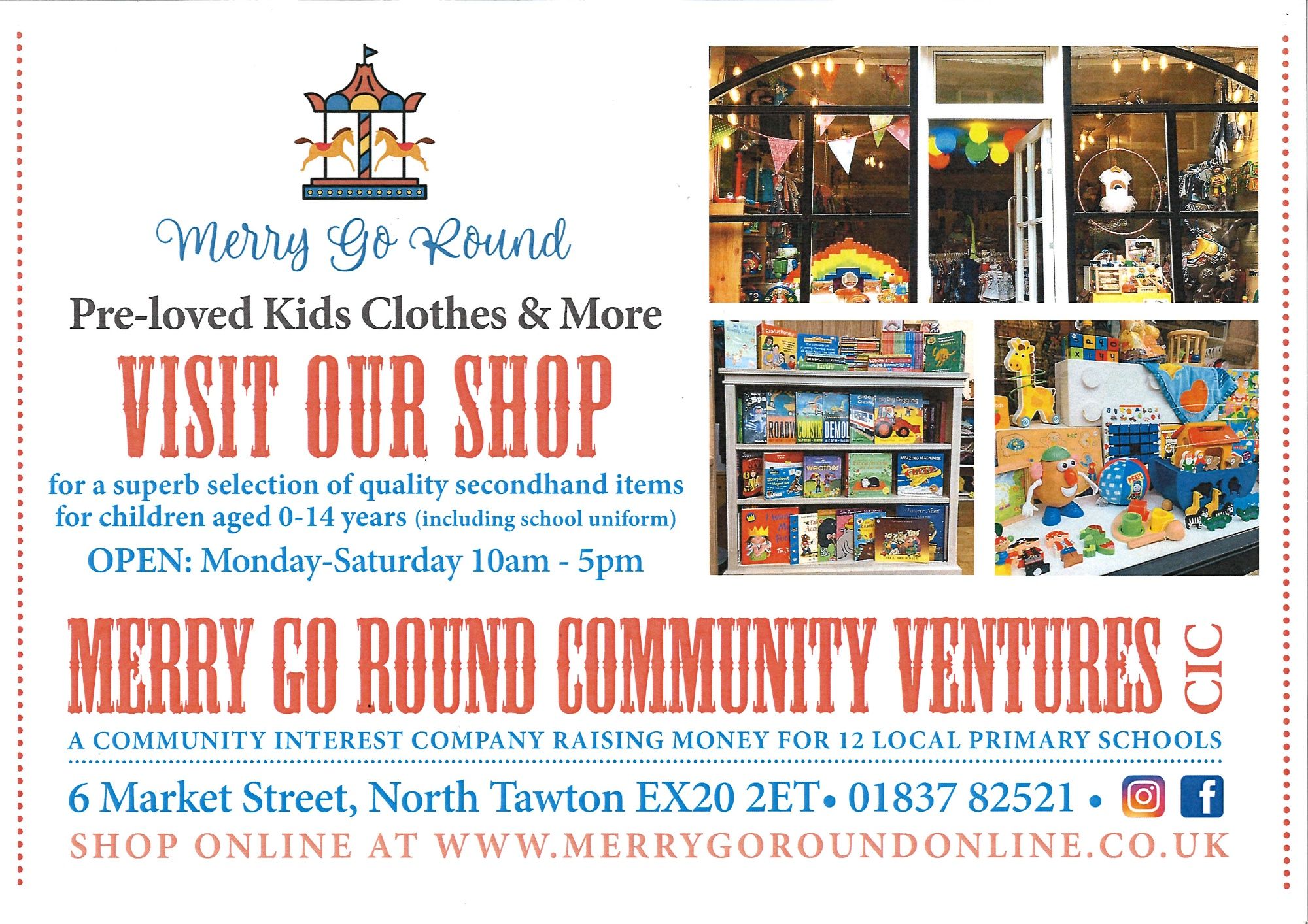 Merry Go Round Pre-loved kids clothes and more. A community interest company raising money for 12 local primary schools. 6 Market St, North Tawton. 01837 82521